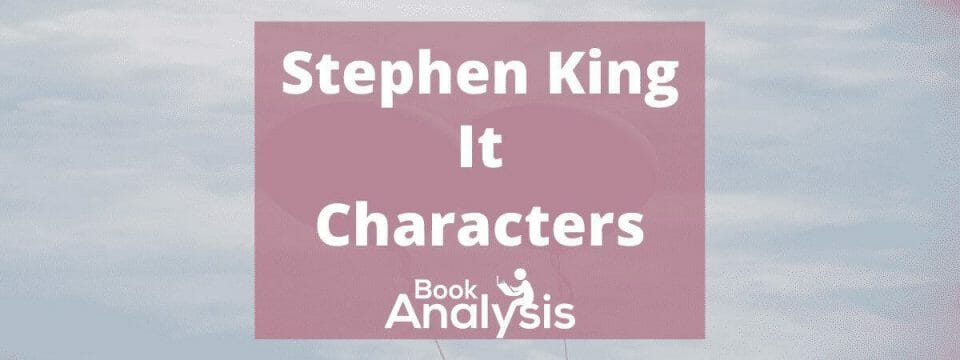 17 Main Characters in Stephen King's Horror Novel